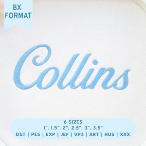 May include: An embroidery design file featuring the name Collins in a light blue cursive script. The image includes a light blue banner with the text BX FORMAT and a bottom label listing 6 sizes from 1 inch to 3.5 inches and file formats.