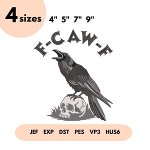 Puede incluir: Diseño de bordado de cuervo negro con el texto "F-CAW-F" encima. El cuervo está posado sobre una calavera. El diseño está disponible en 4 tamaños: 10 cm, 13 cm, 18 cm y 23 cm. Formatos: JEF, EXP, DST, PES, VP3, HUS6.