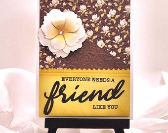 Handmade Friendship Card – “Everyone Needs a Friend Like You”