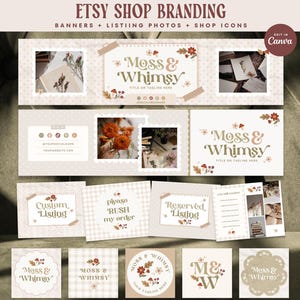 May include: A digital Etsy shop branding kit featuring banners, listing photos, and shop icons with a beige and brown color palette. The designs include floral and mushroom illustrations, text reading Moss & Whimsy, Custom Listing, Rush my order, and Reserved Listing, with a Canva edit button.