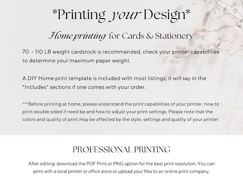 May include: Text on a white background reads "Printing your Design" and "Home printing for Cards & Stationery." It recommends 70-110 LB cardstock and provides instructions for home and professional printing, including downloading PDF or PNG files.