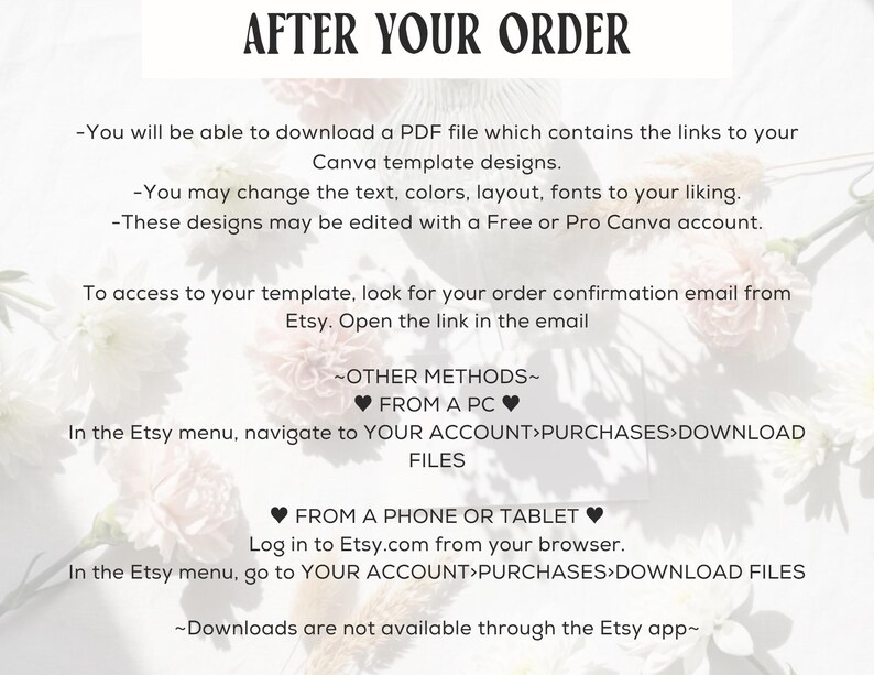 May include: An informational graphic titled AFTER YOUR ORDER with black text on a white background featuring floral silhouettes. It provides instructions for downloading Canva template designs via email or the Etsy account menu on PCs and mobile devices.