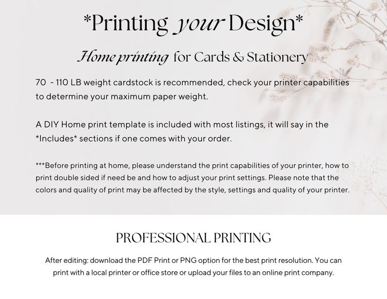 May include: Text on a white background reads "Printing your Design" and "Home printing for Cards & Stationery." It recommends 70-110 LB cardstock and provides instructions for home and professional printing, including downloading PDF or PNG files.