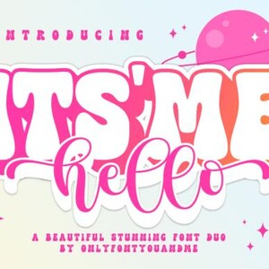 May include: A graphic design featuring the words "IT'S ME hello" in a bubble font, with a pink and orange color scheme. The design includes a pink planet with rings and star accents, and the text "INTRODUCING" and "A BEAUTIFUL STUNNING FONT DUO BY ONLYFONTYOUANDME".