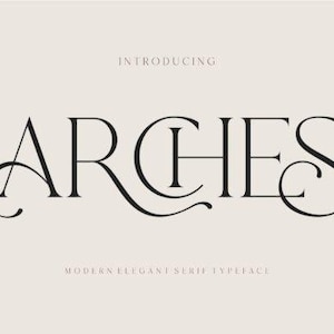 May include: A graphic design featuring the word "ARCHES" in a stylish serif font. The text is in black against a cream background, with the word "INTRODUCING" above and "MODERN ELEGANT SERIF TYPEFACE" below.