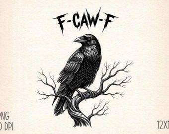 F-Caw-F PNG, Floral Skull Png, Funny Raven Design, Raven PNG, Raven Digital Png, Gothic Crow, Crow Png, F Caw F, Bird Png, Commercial Use
