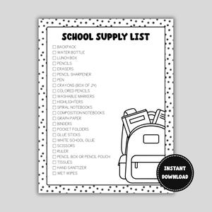 May include: A black and white printable school supply list featuring a polka dot border and a line drawing of a backpack. The text reads SCHOOL SUPPLY LIST followed by a checklist of items including backpack, water bottle, and various stationery.