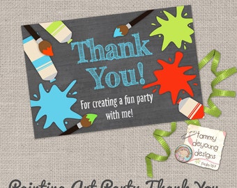 May include: A thank you card for an art party with a chalkboard background and colorful paint splatters and paintbrushes. The text on the card reads "Thank You! For creating a fun party with me!" and "Painting Art Party Thank You Custom Ready-to-Print Card 4x6 JPG and PDF".