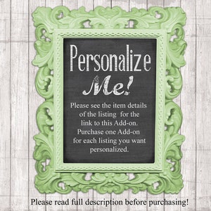 May include: A green ornate picture frame with a chalkboard inside. The chalkboard has white text that reads "Personalize Me!" and instructions on how to personalize the item.