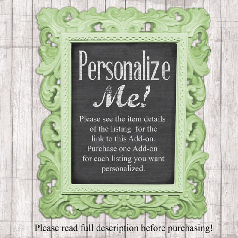 May include: A green ornate picture frame with a chalkboard inside. The chalkboard has white text that reads "Personalize Me!" and instructions on how to personalize the item.