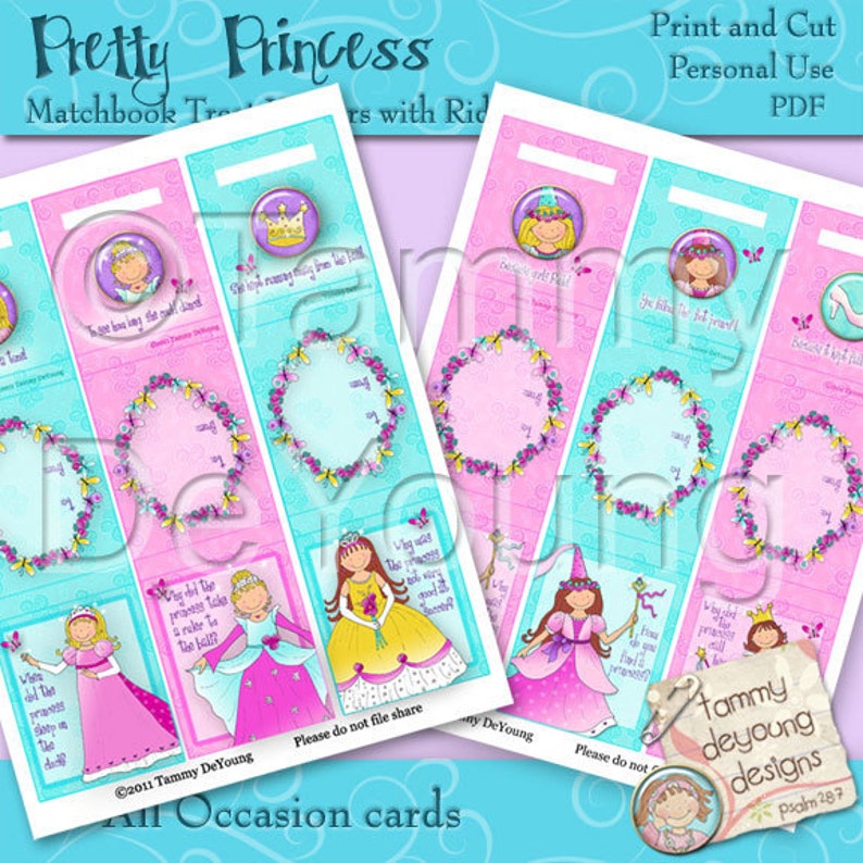 May include: Printable set of pink and blue princess themed matchbook cards. The cards feature illustrations of princesses, crowns, and butterflies. The text on the cards reads "Pretty Princess Matchbook Treats" and "All Occasion Cards".