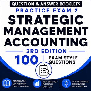 Könnte beinhalten: Ein weiß-dunkelblaues Lehrheft-Cover mit dem Titel Question & Answer Booklets Practice Exam 2 Strategic Management Accounting 3rd Edition. Es enthält den Text 100 Exam Style Questions, ein Klemmbrett-Symbol und drei kreisförmige Symbole.
