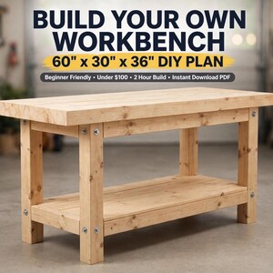 May include: A light-colored wooden workbench with a rectangular top and a lower shelf, featuring metal bolts at the joints. Text above reads: BUILD YOUR OWN WORKBENCH 60" x 30" x 36" DIY PLAN. Beginner Friendly, Under $100, 2 Hour Build, Instant Download PDF.