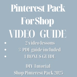 Op de afbeelding: Een lichtblauwe afbeelding met witte tekst die luidt "Pinterest Pack For Shop VIDEO GUIDE". De afbeelding bevat ook "2 videolessen", "3 PDF-gidsen inbegrepen" en "1 BONUS GIDS". De tekst "DIY Tutorial" en "Shop Pinterest Pack 2025" zijn ook opgenomen.
