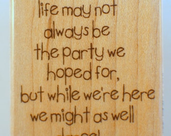 Hampton Art Life May Not be a Party but Let's Dance Quote Wooden Rubber Stamp