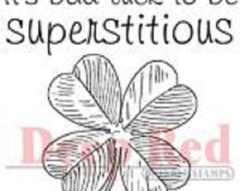 Deep Red Rubber Cling Stamp It's Bad Luck to be Superstitious Quote