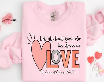 Låt allt du gör ske i kärlek T-shirt, Alla hjärtans dag-present, söt Alla hjärtans dag-t-shirt, skjorta för kvinnor, Alla hjärtans dag-outfit för par