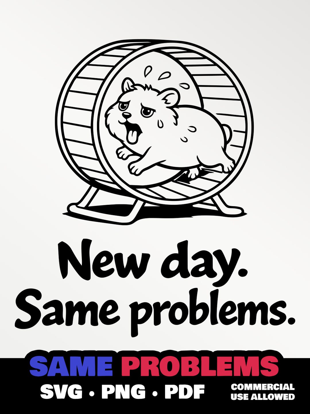 New Day, Same Problems SVG PNG PDF – Funny Anti Motivation Quote ...