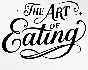 The Art of Eating SVG PNG – Funny Food Quote Design, Foodie Shirt Graphic, Kitchen Decor Clipart, Cooking Laser Engraving File