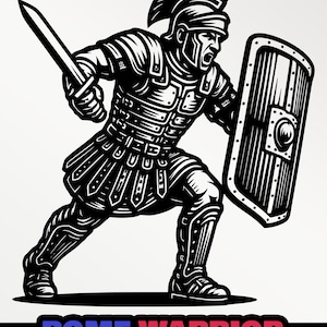 May include: Black and white illustration of a Roman warrior in full armor, holding a sword and shield. The warrior is in a dynamic pose, as if charging into battle. Text at the bottom reads "ROME WARRIOR" and "SVG • PNG • PDF".