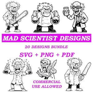 May include: Black and white cartoon illustrations of mad scientists in various poses. One scientist holds a chainsaw, another a beaker, and another a knife. The text "MAD SCIENTIST DESIGNS" is displayed above the text "20 DESIGNS BUNDLE SVG + PNG + PDF". The words "COMMERCIAL USE ALLOWED" are also displayed.