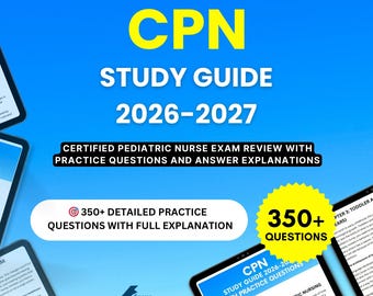 CPN Study Guide 2026-2027 - Certified Pediatric Nurse Exam Review with Practice Questions and Answer Explanations