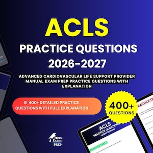 Op de afbeelding: Een digitale studiegids getiteld ACLS PRACTICE QUESTIONS 2026-2027, ADVANCED CARDIOVASCULAR LIFE SUPPORT PROVIDER MANUAL EXAM PREP PRACTICE QUESTIONS WITH EXPLANATION. De afbeelding heeft een donkerblauwe achtergrond, gele tekst en 400+ vragen.