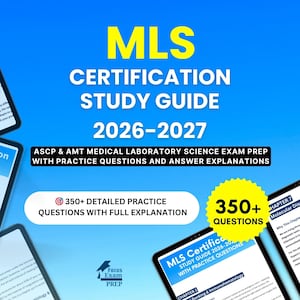 May include: A blue graphic with the text "MLS CERTIFICATION STUDY GUIDE 2026-2027" and "ASCP & AMT MEDICAL LABORATORY SCIENCE EXAM PREP." The image also includes the text "350+ DETAILED PRACTICE QUESTIONS WITH FULL EXPLANATION."