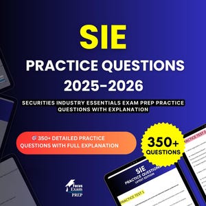 May include: An advertisement for SIE Practice Questions 2025-2026. The image has a dark blue background with white and yellow text. The text includes "SIE PRACTICE QUESTIONS" and "350+ QUESTIONS". There are also images of tablets.