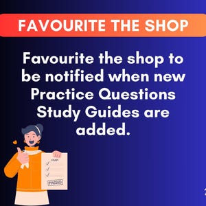 May include: A blue graphic with the text "FAVOURITE THE SHOP". An illustration of a person holding a paper with the word "EXAM" and the word "PASSED". The text encourages favoriting the shop for notifications about new practice questions and study guides.