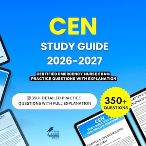CEN Study Guide 2026-2027 - Advanced Certified Emergency Nurse Exam Prep with Practice Questions and Answer Explanations