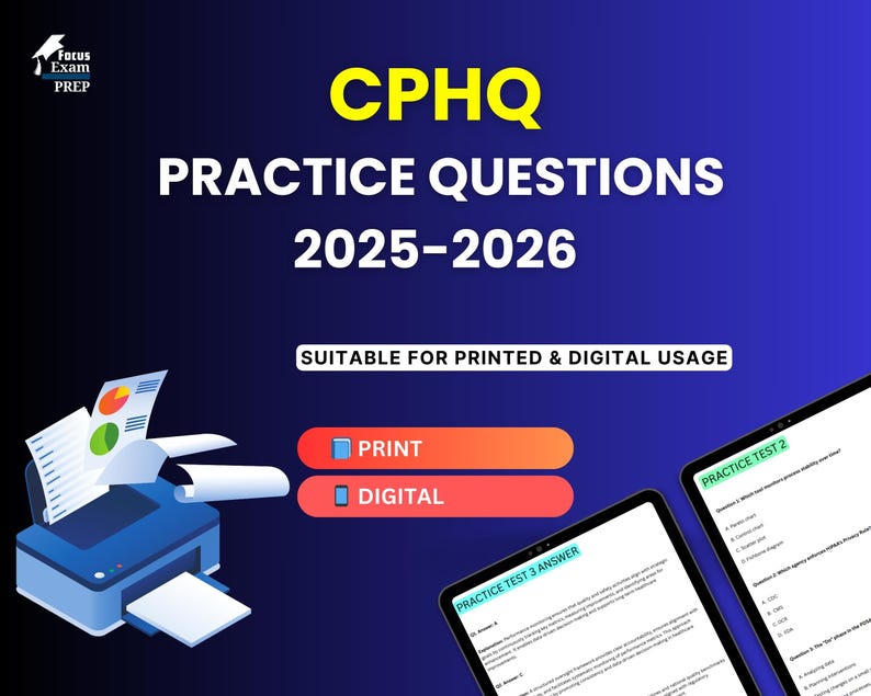 May include: An illustration with the text "CPHQ PRACTICE QUESTIONS 2025-2026" on a gradient blue background. The image includes a printer, tablets displaying practice tests, and buttons for print and digital usage.
