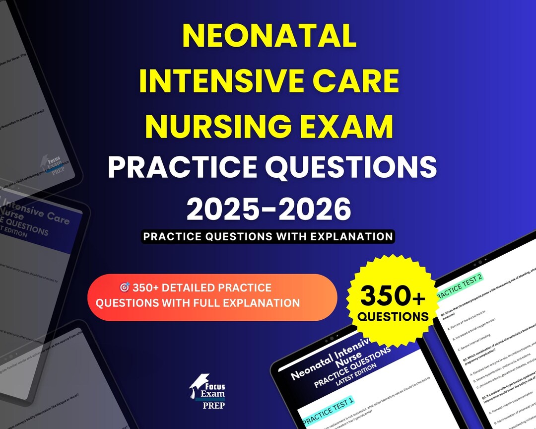 Neonatal Intensive Care Nursing Exam Practice Questions 2025-2026 ...