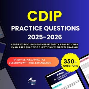 May include: A promotional image for CDIP practice questions for the years 2025-2026. The image features the text "CDIP PRACTICE QUESTIONS" in white and yellow, along with "350+ QUESTIONS" in a yellow starburst. The image also includes the text "CERTIFIED DOCUMENTATION INTEGRITY PRACTITIONER EXAM PREP PRACTICE QUESTIONS WITH EXPLANATION".
