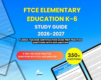 FTCE Elementary Education K-6 Study Guide 2026-2027 - Florida Teacher Certification Exam Prep Practice Questions with Explanation