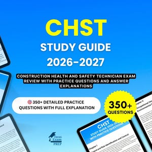 May include: A blue background with the text "CHST STUDY GUIDE 2026-2027" in yellow and white. The image promotes a Construction Health and Safety Technician exam study guide, with practice questions and explanations. Several tablets display study materials.