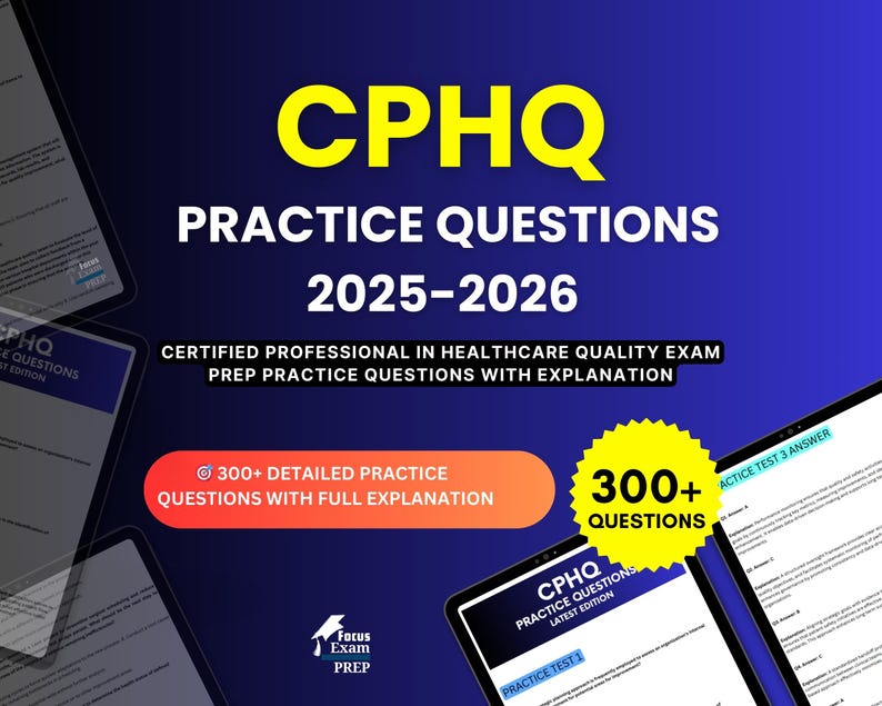 May include: A digital advertisement for CPHQ practice questions for the 2025-2026 exam. The image features the text "CPHQ PRACTICE QUESTIONS" in large yellow and white letters. It also includes the text "300+ DETAILED PRACTICE QUESTIONS WITH FULL EXPLANATION."