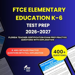May include: A digital study guide for the FTCE Elementary Education K-6 test prep 2026-2027. The cover features yellow text on a blue background, highlighting 400+ practice questions with explanations for the Florida teacher certification exam.