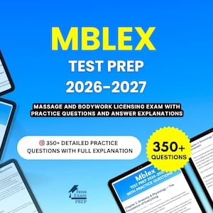 May include: A blue background with the text "MBLEX TEST PREP 2026-2027" in yellow. The image promotes a massage and bodywork licensing exam with practice questions and answer explanations. Includes "350+ DETAILED PRACTICE QUESTIONS WITH FULL EXPLANATION".