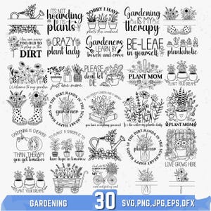 Gardening SVG Bundle: Garden Sayings Svg, Plant Sayings, Plant Lover, Houseplant, Garden Cricut & Silhouette Files.
