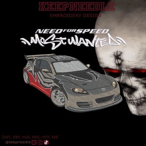 May include: An embroidered design featuring a gray sports car with red accents, the text "NEED FOR SPEED MOST WANTED," and a skull with red eyes. The design includes the text "KEEPNEEDLE EMBROIDERY DESIGN."