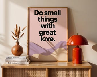 Do small things with great love poster, quote wall art, pastel motivational poster, modern typography print, gift for her/him