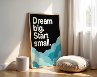 Dream Big Start Small Poster – Minimalist Typography Wall Art, Motivation and Inspiration for Office, Home Office, Living Room