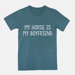 My Horse is my Boyfriend Equestrian T-shirt Tee