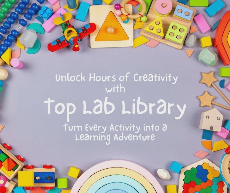 May include: A collection of colorful wooden toys, including shapes, a plane, and an abacus, arranged around text that reads "Unlock Hours of Creativity with Top Lab Library. Turn Every Activity into a Learning Adventure."