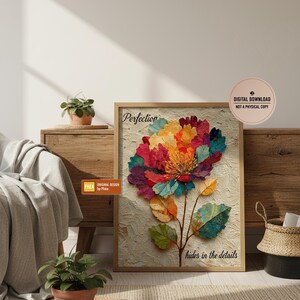 Peut inclure: Impression d'art encadrée d'une fleur multicolore vibrante avec le texte « Perfection se cache dans les détails ». L'œuvre a un fond texturé et un cadre en bois. Téléchargement numérique, pas une copie physique.
