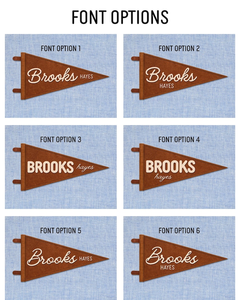 May include: Six brown triangular felt pennants with two tabs on the left side. Each pennant displays the name Brooks Hayes in different font combinations, labeled Font Option 1 through 6. The text is white and arranged in various layouts.