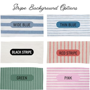 May include: A collection of six fabric swatches labeled Stripe Background Options. The patterns include wide blue stripes, thin blue stripes, black stripes, red stripes, green stripes with white lines, and pink stripes on a white background.
