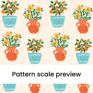 May include: A repeating pattern of illustrated flowers in pots. The design features orange and yellow flowers in terracotta vases and orange-laden branches in blue pots. The words "Pattern scale preview" are at the bottom of the image.