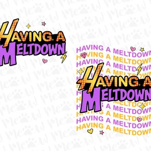 Puede incluir: Dise&ntilde;o gr&aacute;fico con el texto "Having a Meltdown" en amarillo, naranja y morado. El dise&ntilde;o incluye estrellas, un diamante, un rayo y un coraz&oacute;n. El fondo es blanco.